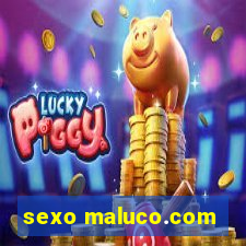 sexo maluco.com